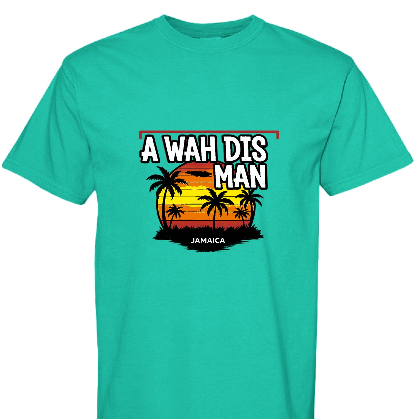 A WAH THIS MAN JAMAICA STYLE TEE