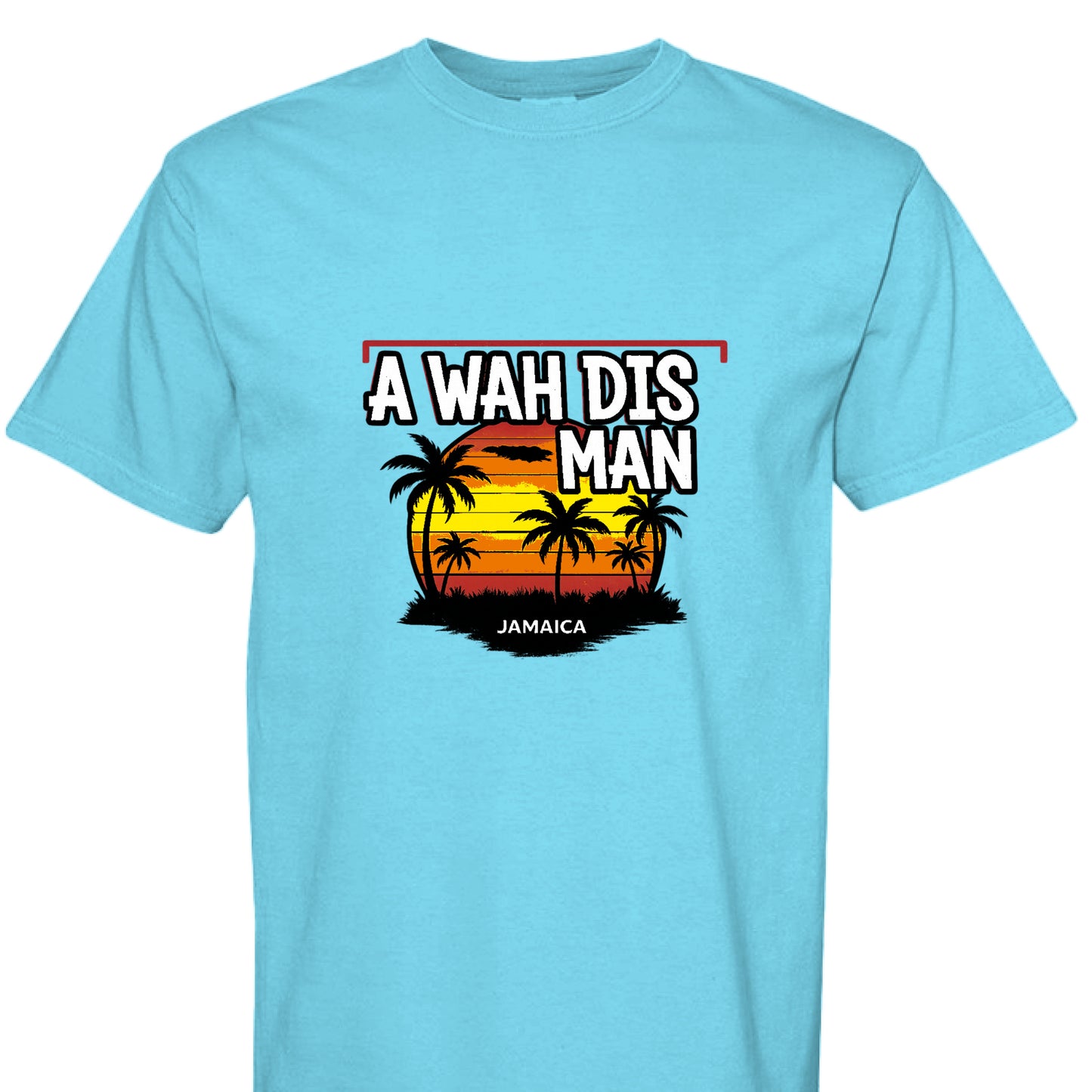 A WAH THIS MAN JAMAICA STYLE TEE