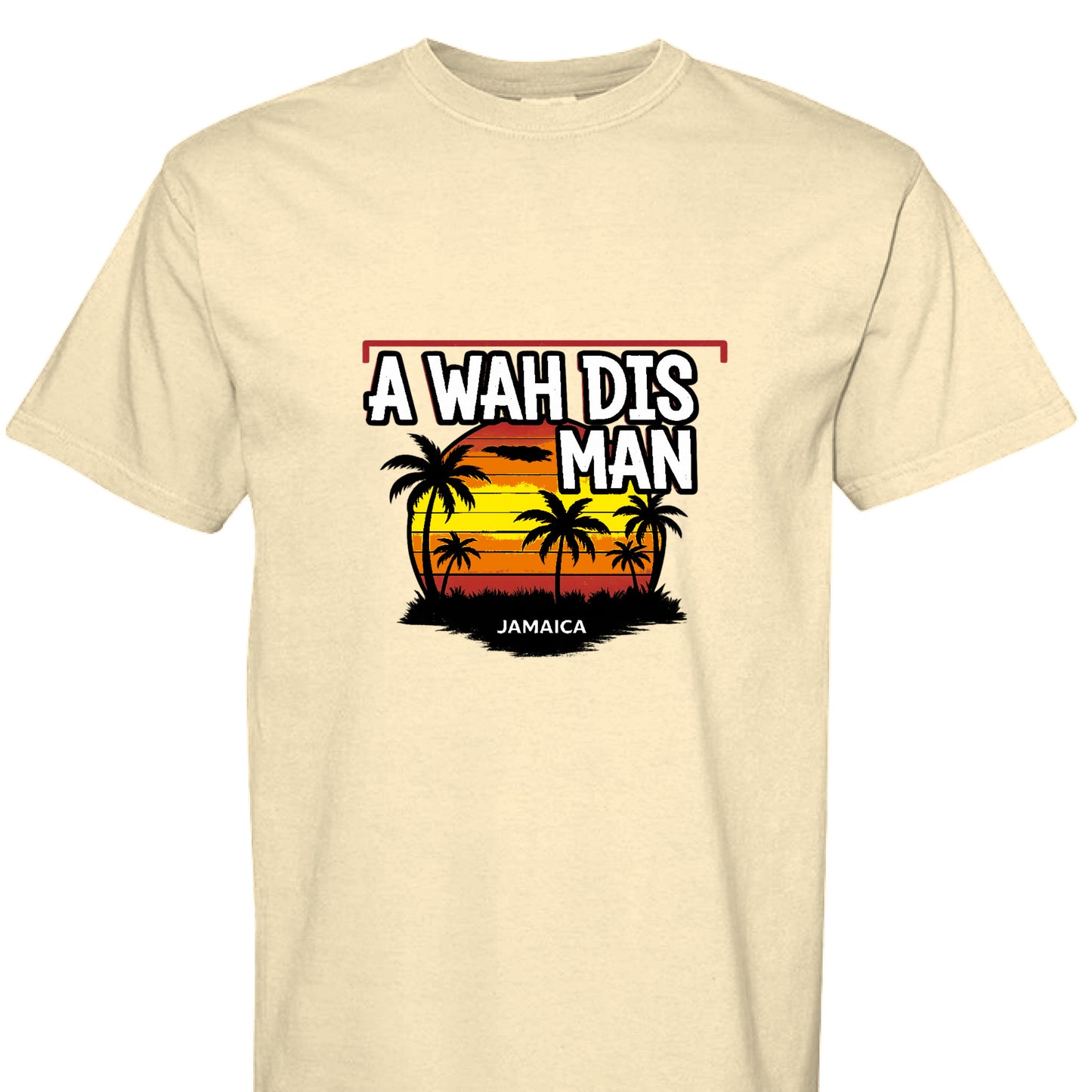 A WAH THIS MAN JAMAICA STYLE TEE