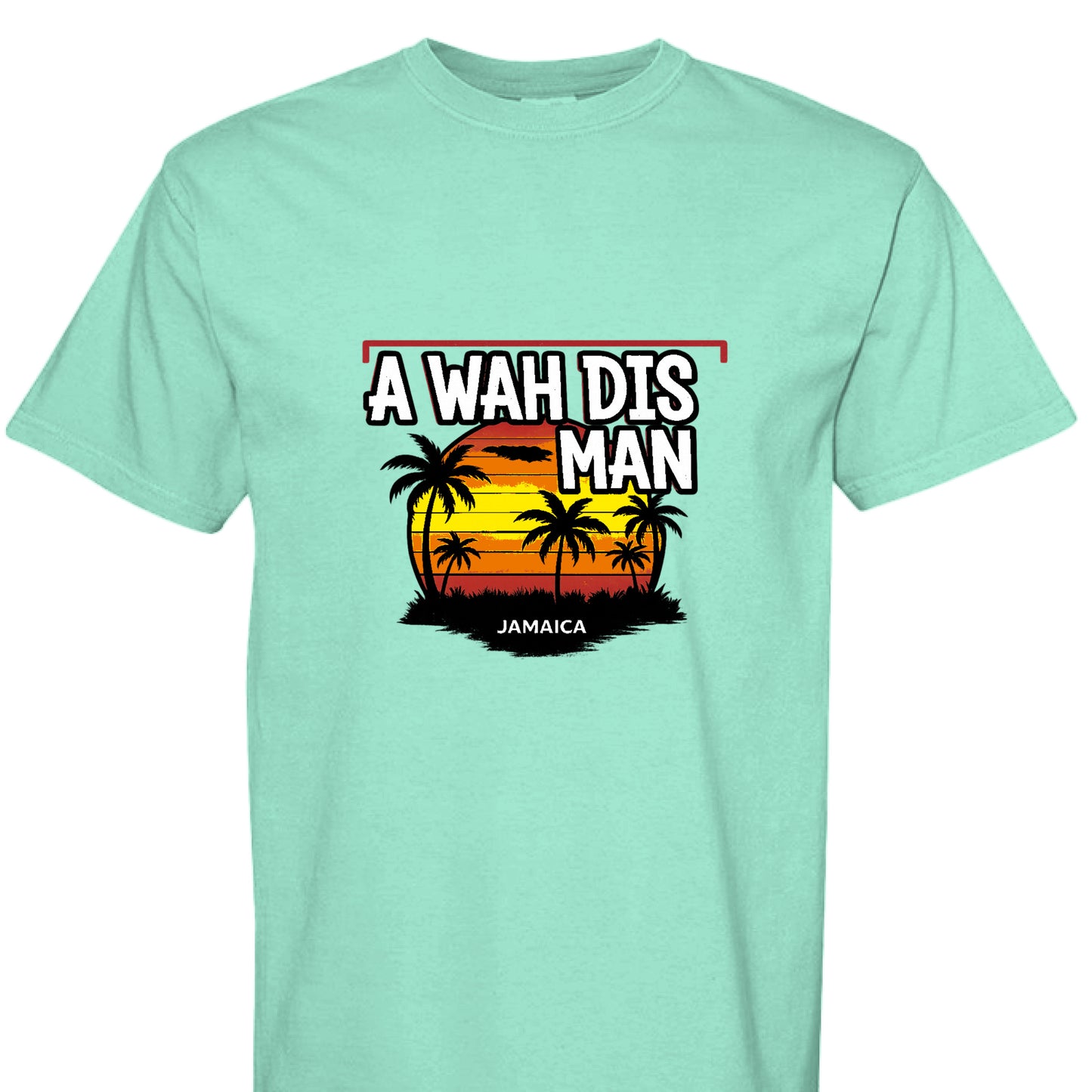 A WAH THIS MAN JAMAICA STYLE TEE