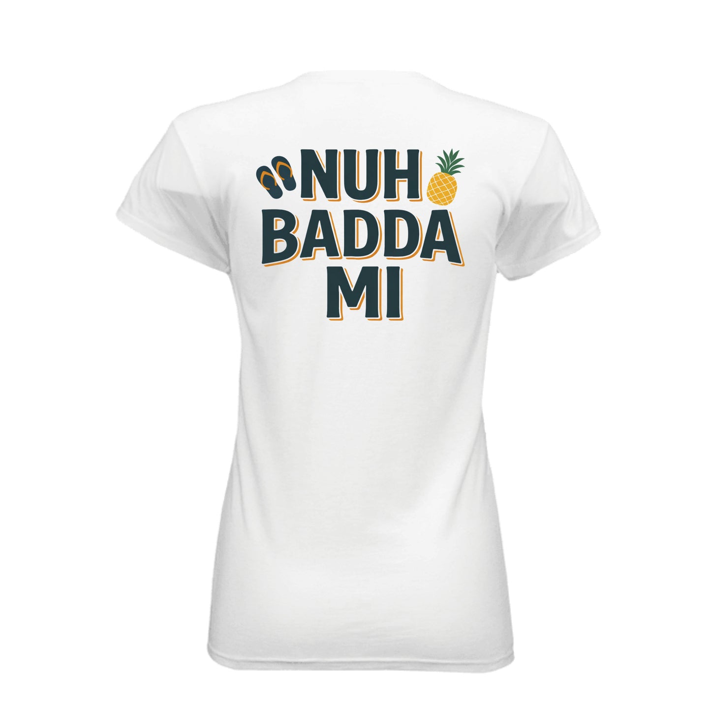 Mi Deh Pon Vacation Nuh Badda Tee showing a playful design on a white t-shirt featuring the words 'NUH BADDA MI' and a pineapple.
